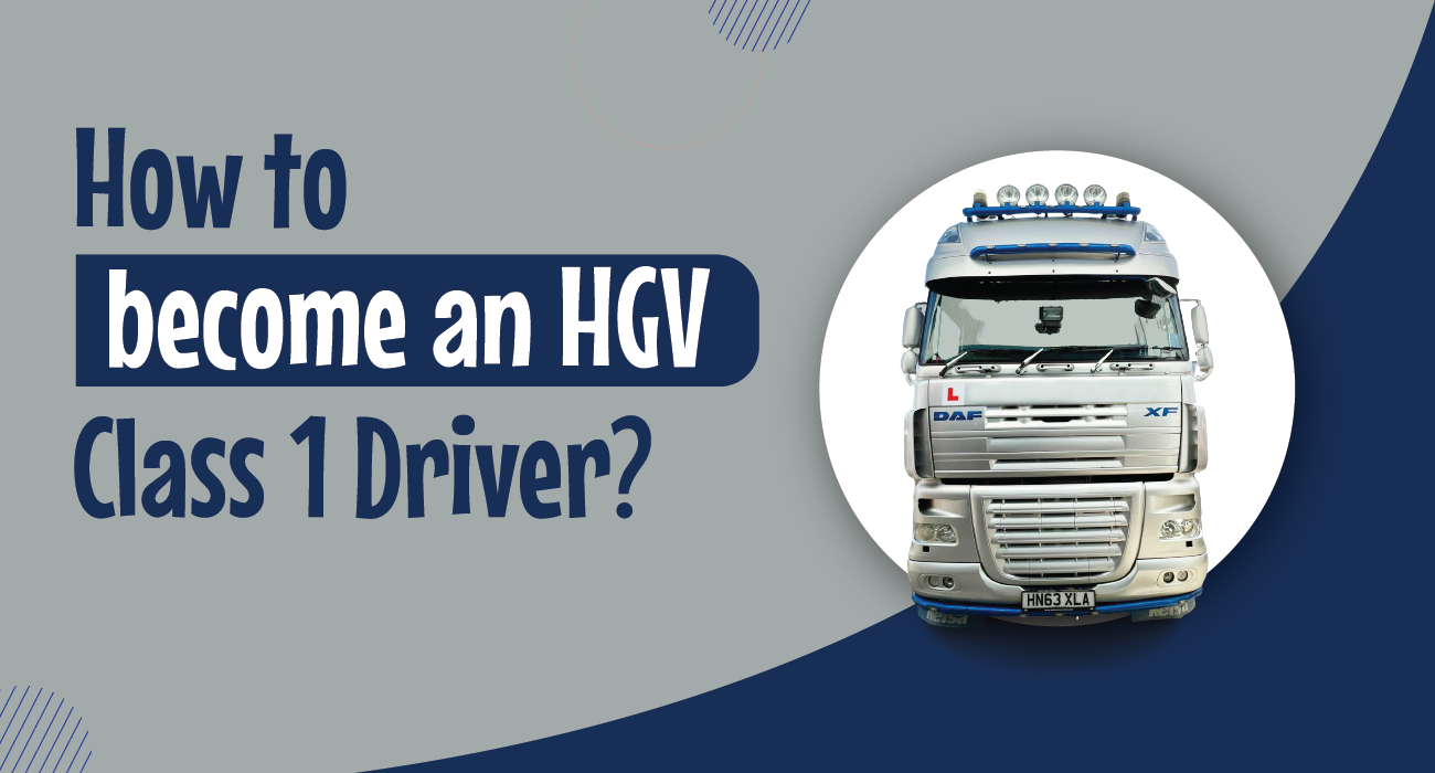 How to become an HGV Class 1 Driver?