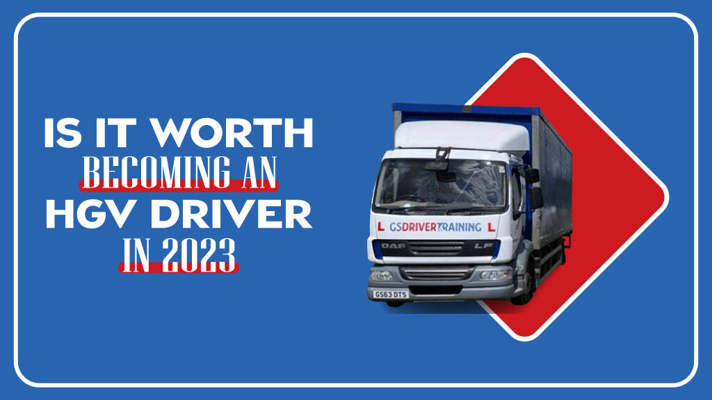Is it worth becoming an HGV Driver in 2023?
