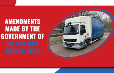 Amendments made by the Government of UK for HGV Driver Jobs to tackle the shortage