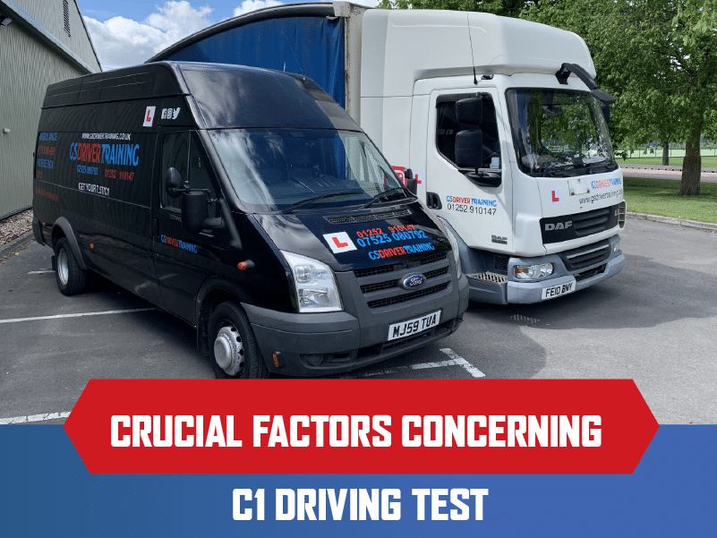 Crucial factors concerning C1 Driving Test
