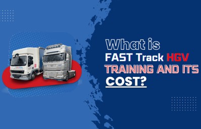 What is Fast Track HGV Training & Its Cost?