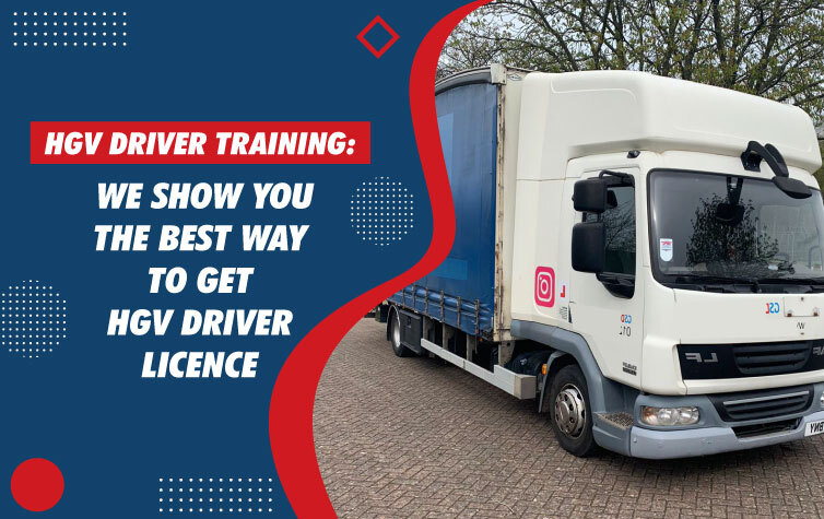 HGV Driver Training: We Show You the Best Way to Get HGV Driver Licence