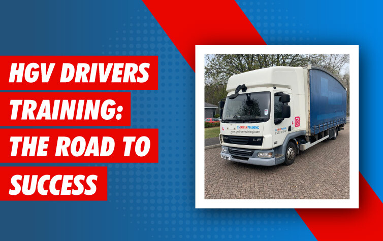 HGV Drivers Training: The Road to Success