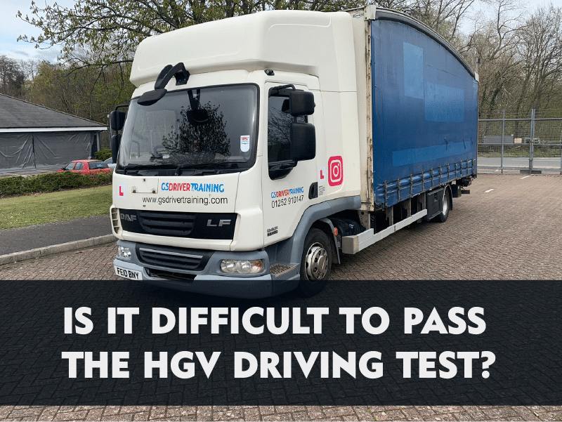Is it Difficult to Pass the HGV Driving Test?