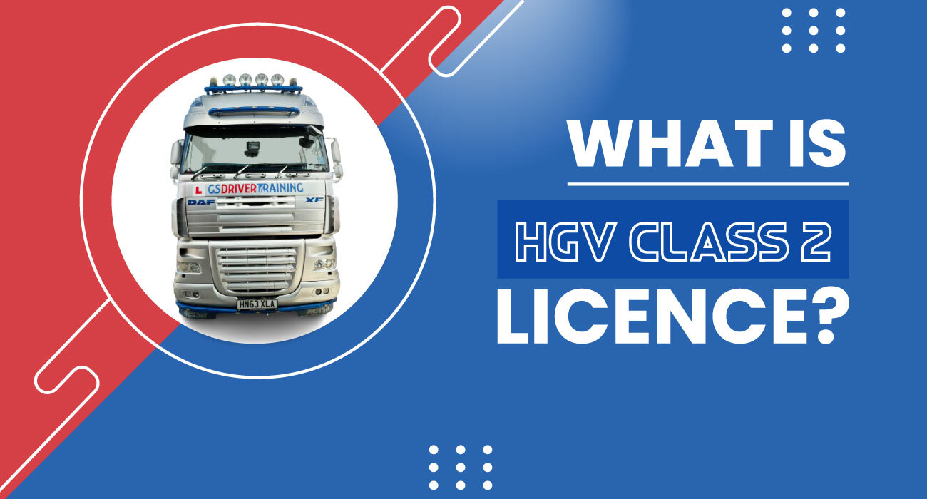 What is HGV Class 2 Licence?