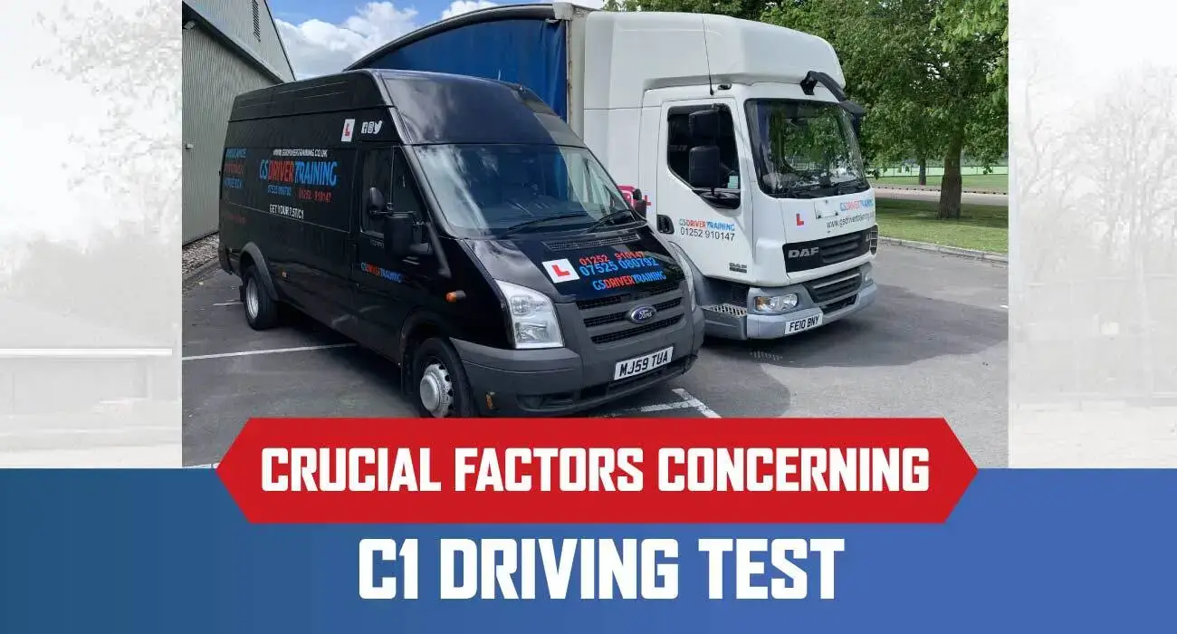 Crucial factors concerning C1 Driving Test