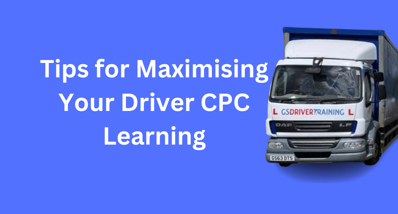 Tips for Maximising Your Driver CPC Learning