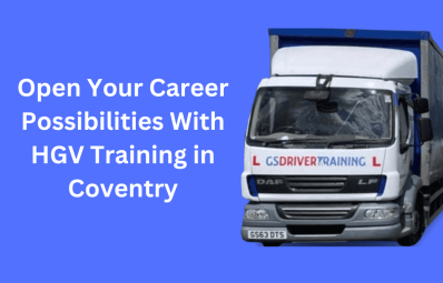 Open Your Career Possibilities With HGV Training in Coventry