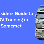 An Insiders Guide to HGV Training in Somerset