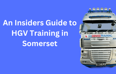 An Insiders Guide to HGV Training in Somerset