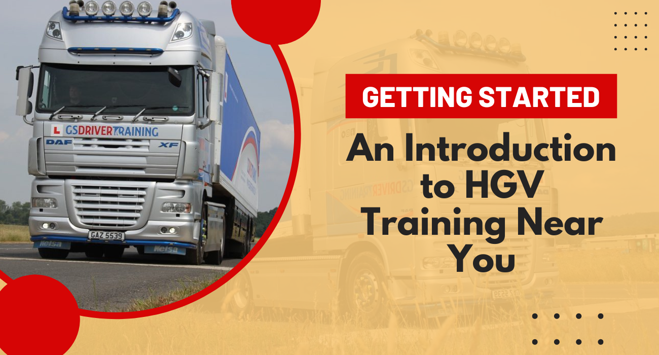 Getting Started – An Introduction to HGV Training Near You