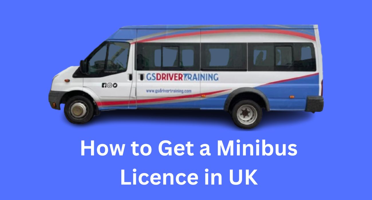 How to Get a Minibus Licence in UK