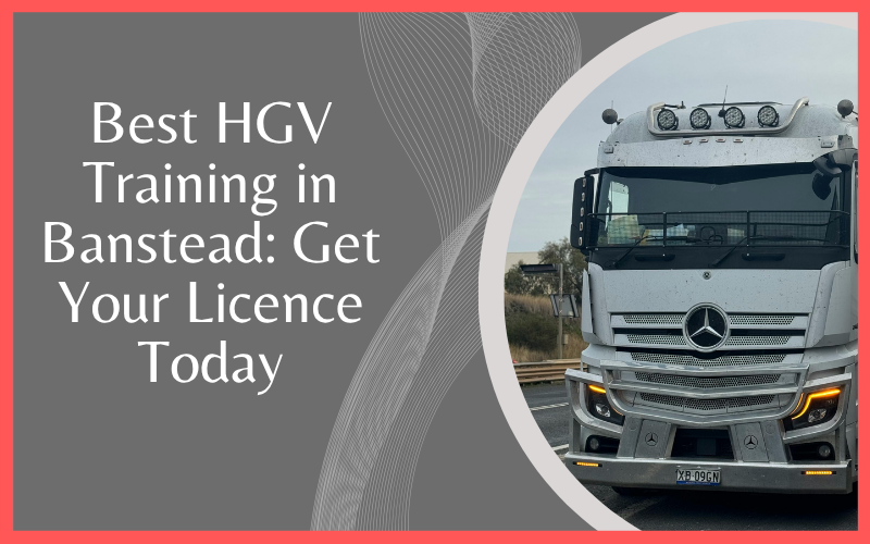 The Best HGV Training Near Addlestone