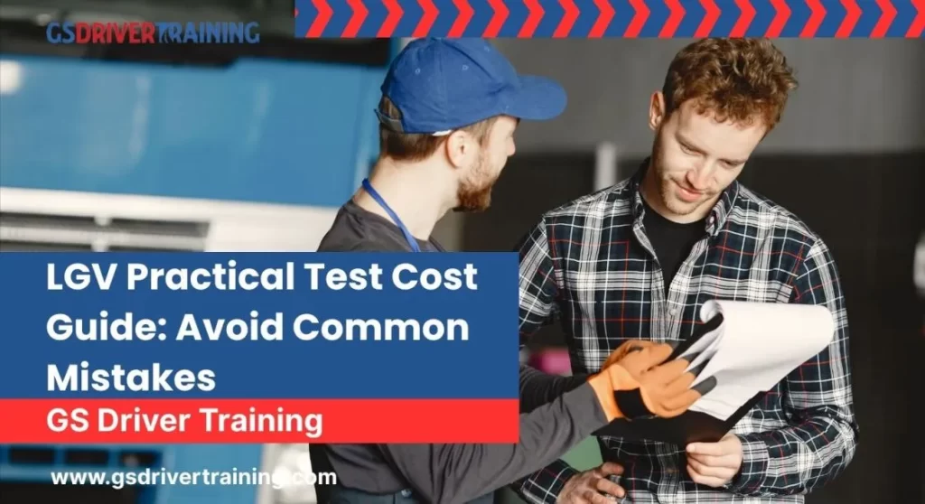 LGV Practical Test Cost Guide Avoid Common Mistakes